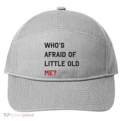 Whos Afraid Of Little Old Me 7-Panel Snapback Hat