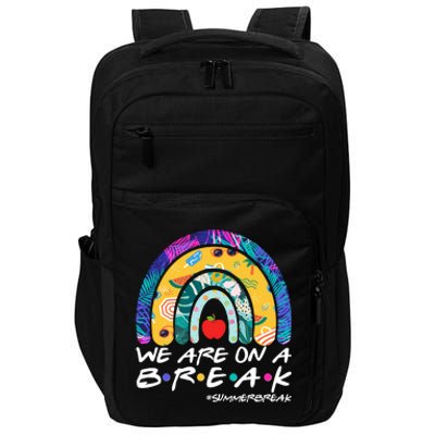 We Are On A Break #Summerbreak Schools Out Impact Tech Backpack