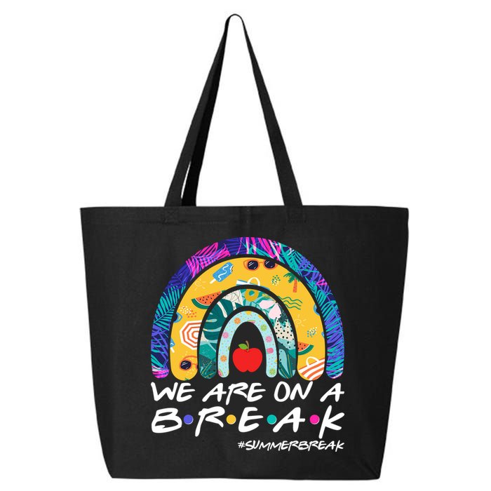 We Are On A Break #Summerbreak Schools Out 25L Jumbo Tote