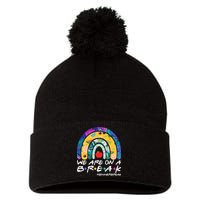 We Are On A Break #Summerbreak Schools Out Pom Pom 12in Knit Beanie