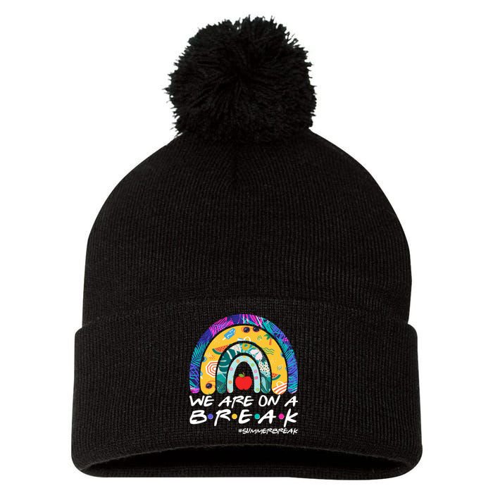 We Are On A Break #Summerbreak Schools Out Pom Pom 12in Knit Beanie