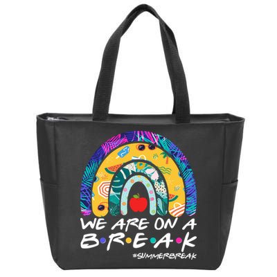 We Are On A Break #Summerbreak Schools Out Zip Tote Bag
