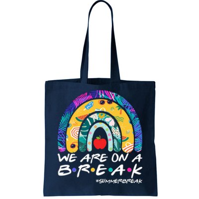 We Are On A Break #Summerbreak Schools Out Tote Bag