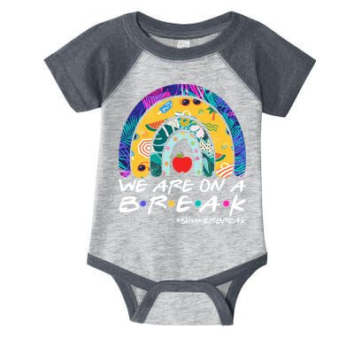 We Are On A Break #Summerbreak Schools Out Infant Baby Jersey Bodysuit
