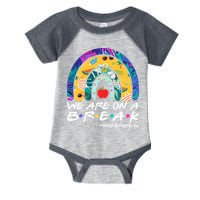 We Are On A Break #Summerbreak Schools Out Infant Baby Jersey Bodysuit