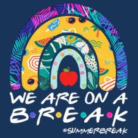 We Are On A Break #Summerbreak Schools Out Infant Baby Jersey Bodysuit