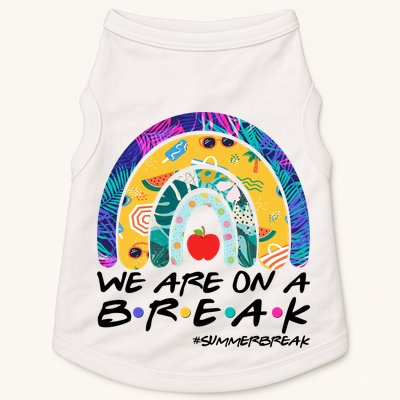 We Are On A Break #Summerbreak Schools Out Doggie Tank