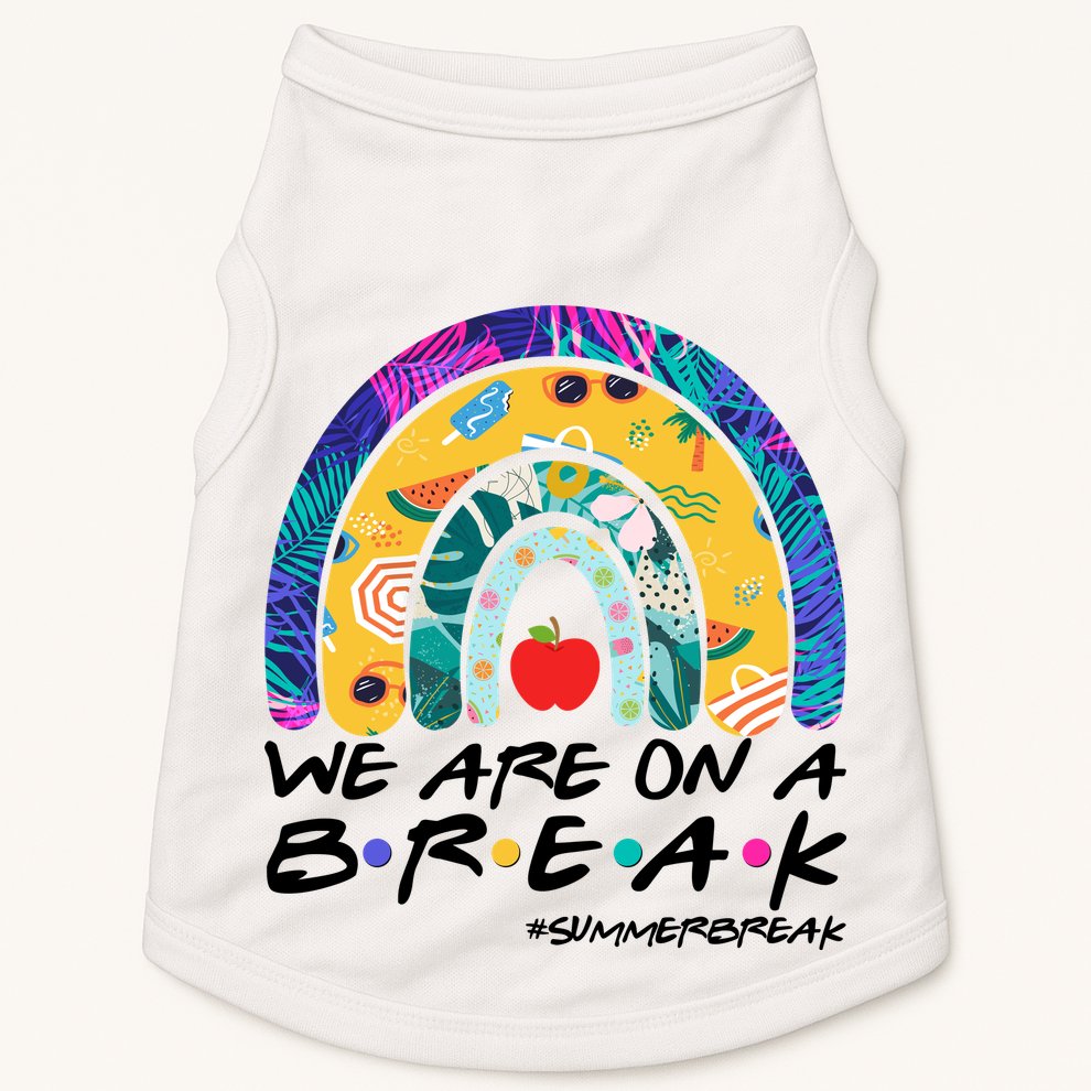 We Are On A Break #Summerbreak Schools Out Doggie Tank