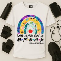 We Are On A Break #Summerbreak Schools Out Performance Shirt
