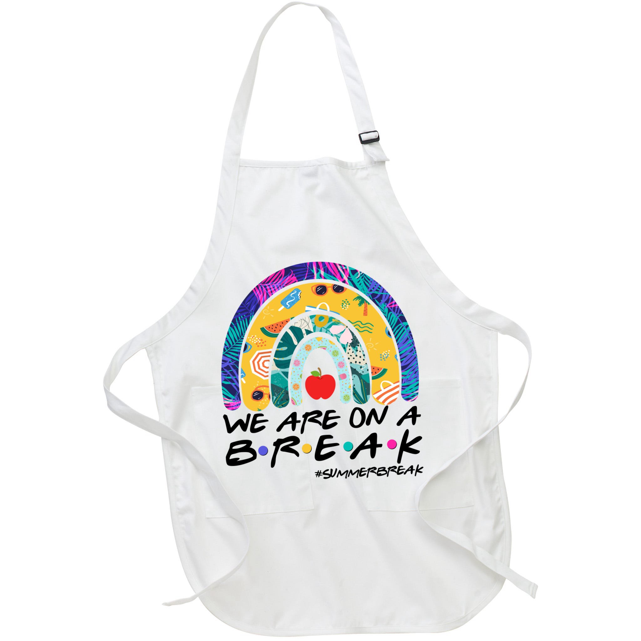 We Are On A Break #Summerbreak Schools Out Apron