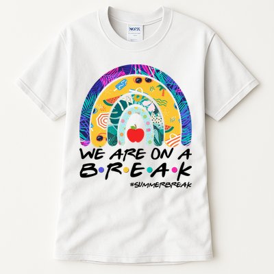 We Are On A Break #Summerbreak Schools Out Tall T-Shirt