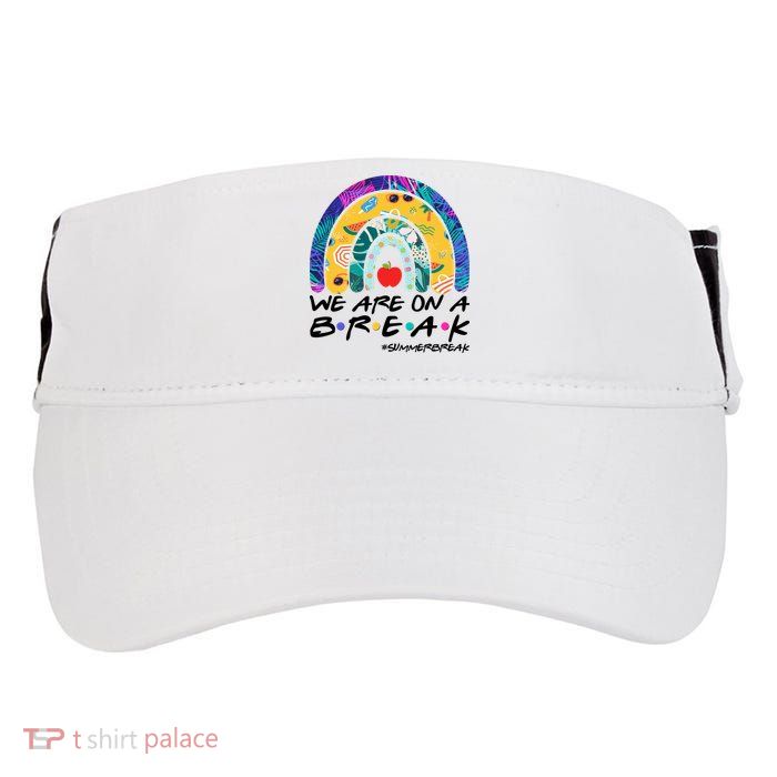 We Are On A Break #Summerbreak Schools Out Adult Drive Performance Visor