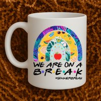 We Are On A Break #Summerbreak Schools Out Mug