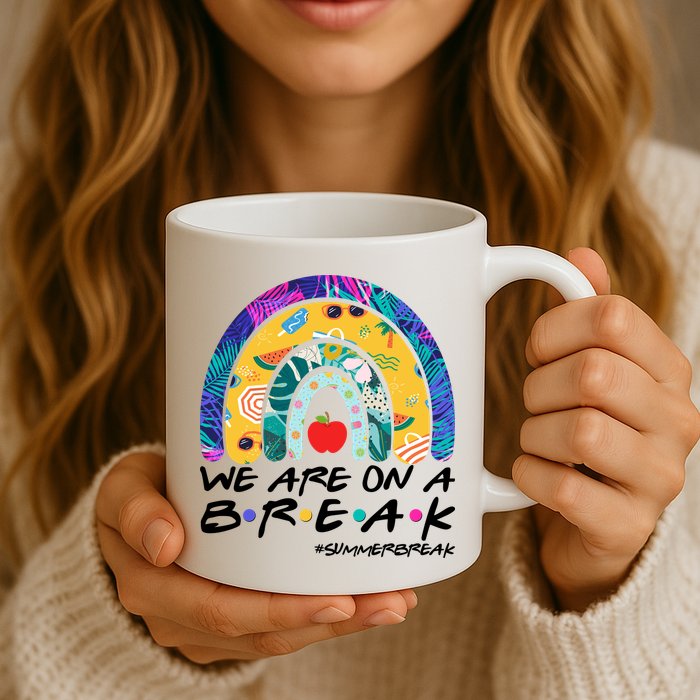 We Are On A Break #Summerbreak Schools Out Mug