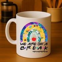 We Are On A Break #Summerbreak Schools Out Mug