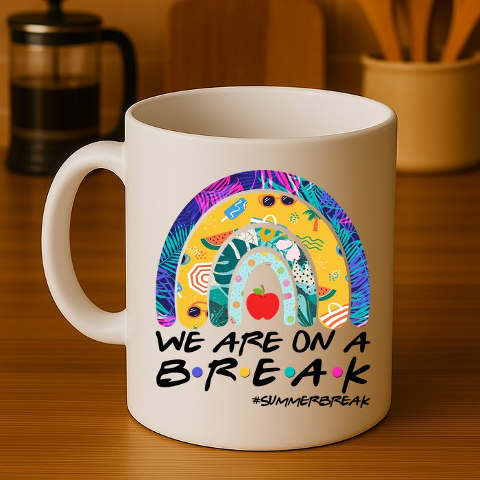 We Are On A Break #Summerbreak Schools Out Mug