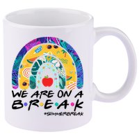 We Are On A Break #Summerbreak Schools Out 11oz C Handle Ceramic Mug