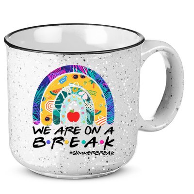 We Are On A Break #Summerbreak Schools Out 15oz Campfire Ceramic Mug