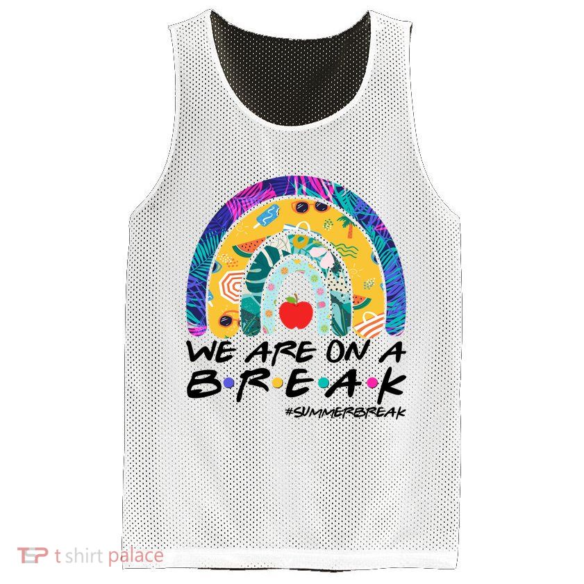 We Are On A Break #Summerbreak Schools Out Mesh Reversible Basketball Jersey Tank