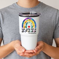 We Are On A Break #Summerbreak Schools Out Tumbler