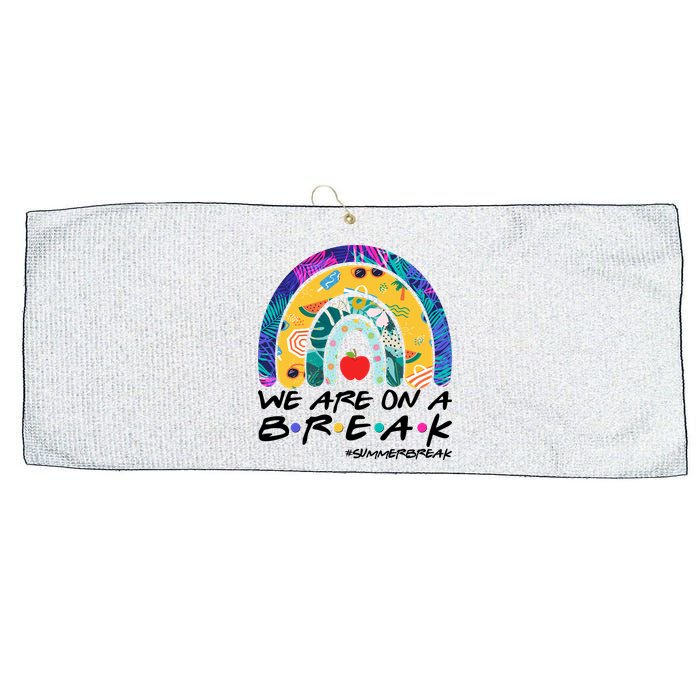 We Are On A Break #Summerbreak Schools Out Large Microfiber Waffle Golf Towel