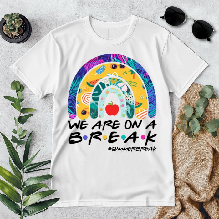 We Are On A Break #Summerbreak Schools Out Premium T-Shirt