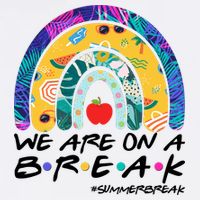 We Are On A Break #Summerbreak Schools Out Baby Bodysuit