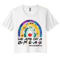 We Are On A Break #Summerbreak Schools Out Crop Top