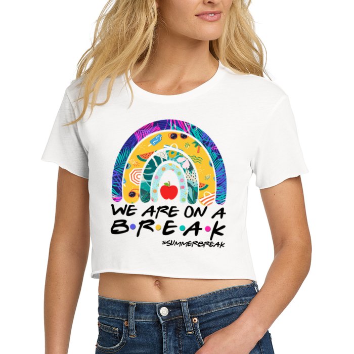 We Are On A Break #Summerbreak Schools Out Crop Top