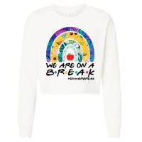 We Are On A Break #Summerbreak Schools Out Cropped Pullover Crew