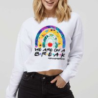 We Are On A Break #Summerbreak Schools Out Cropped Pullover Crew