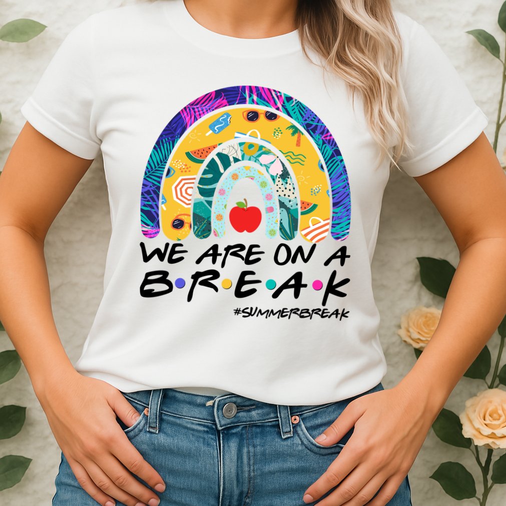 We Are On A Break #Summerbreak Schools Out Womens T-Shirt