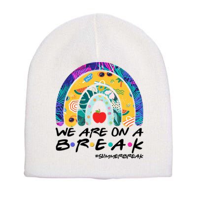 We Are On A Break #Summerbreak Schools Out Short Acrylic Beanie