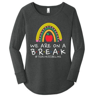 We Are On A Break Off Duty Teacher Life Summer Vacation Women's Perfect Tri Tunic Long Sleeve Shirt