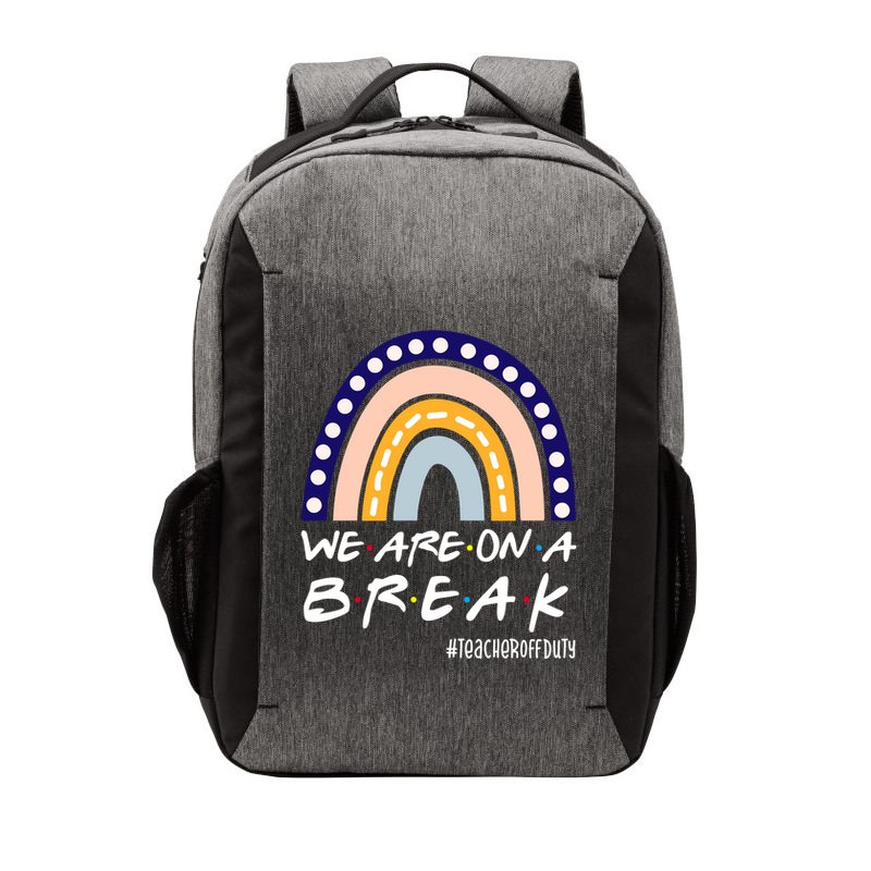 We Are On A Break Teacher Off Duty Friends Rainbow Vector Backpack