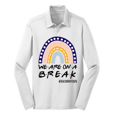 We Are On A Break Teacher Off Duty Friends Rainbow Silk Touch Performance Long Sleeve Polo