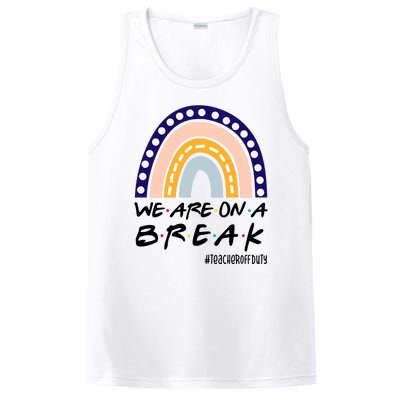 We Are On A Break Teacher Off Duty Friends Rainbow PosiCharge Competitor Tank