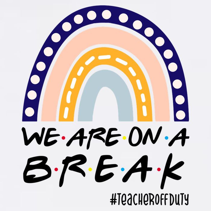 We Are On A Break Teacher Off Duty Friends Rainbow Trucker Hat