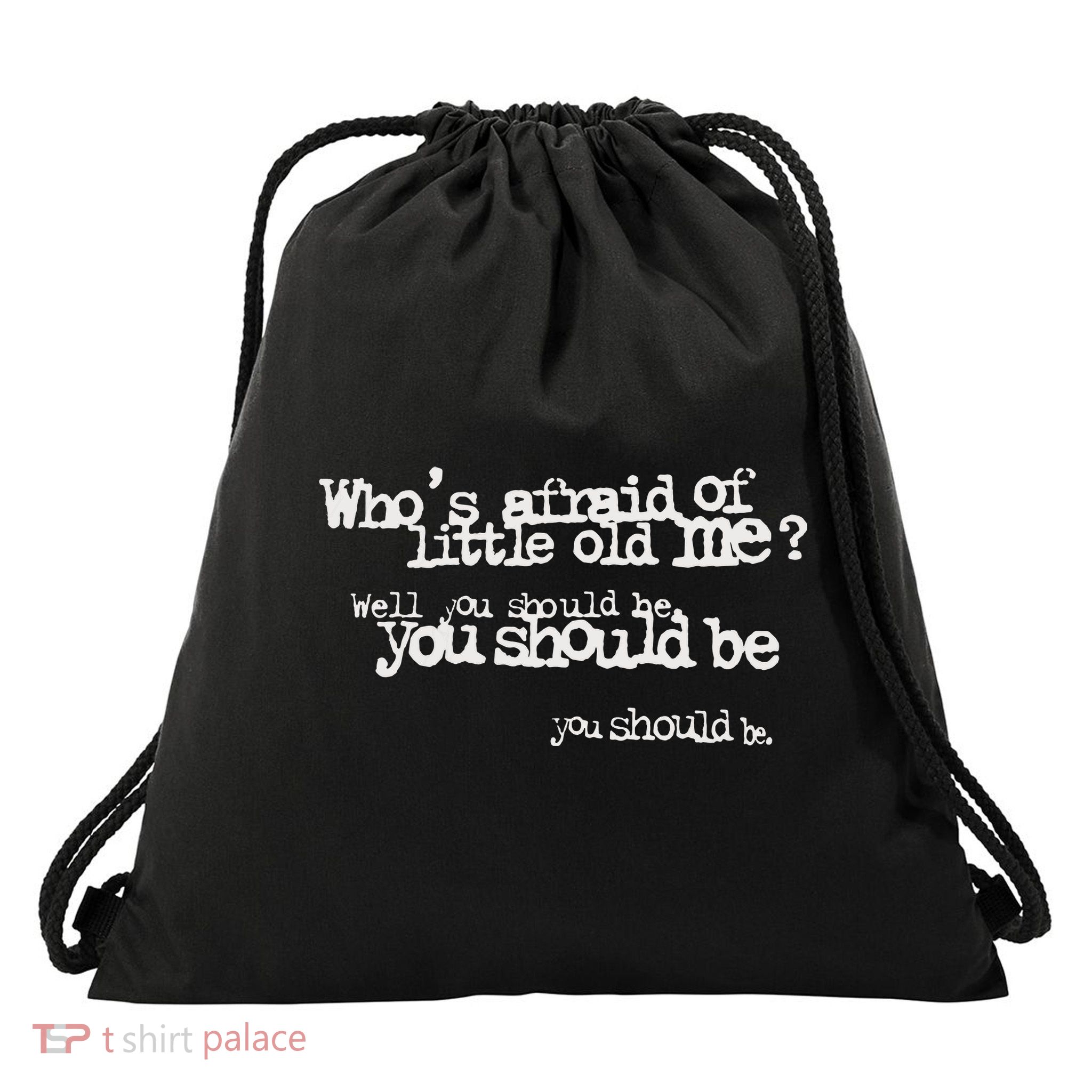 Who Afraid Of Little Old Me Drawstring Bag
