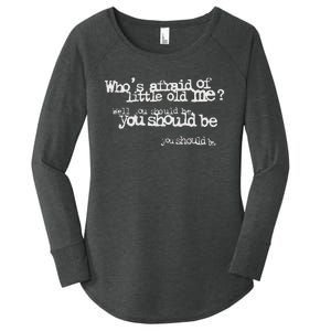 Who Afraid Of Little Old Me Women's Perfect Tri Tunic Long Sleeve Shirt