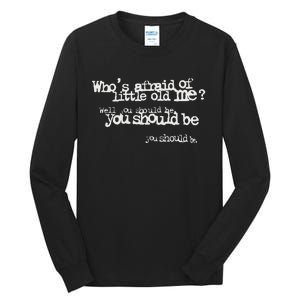 Who Afraid Of Little Old Me Tall Long Sleeve T-Shirt