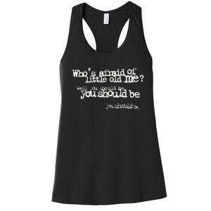 Who Afraid Of Little Old Me Women's Racerback Tank