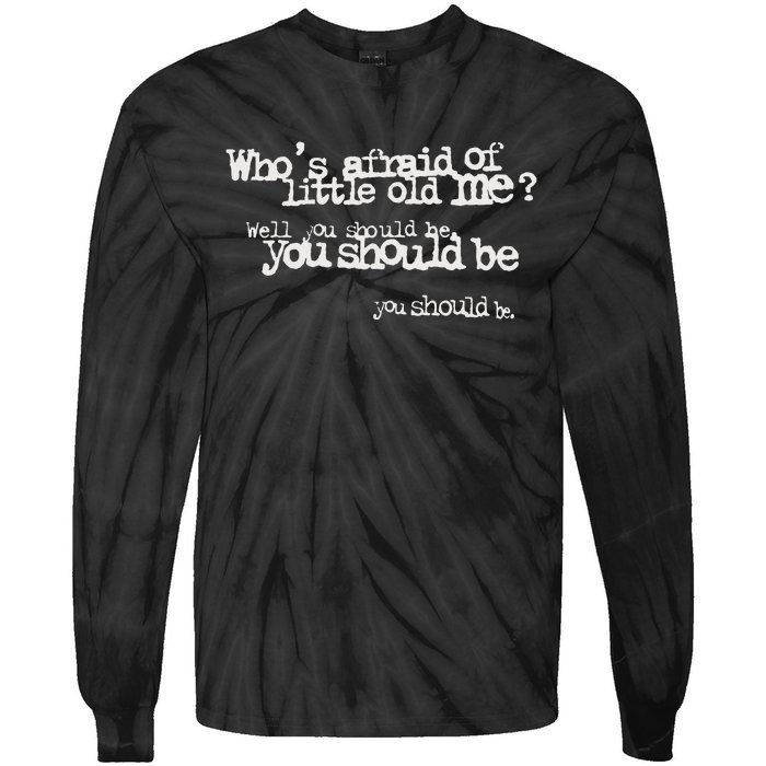 Who Afraid Of Little Old Me Tie-Dye Long Sleeve Shirt