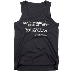 Who Afraid Of Little Old Me Tank Top