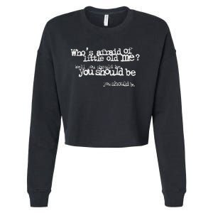 Who Afraid Of Little Old Me Cropped Pullover Crew