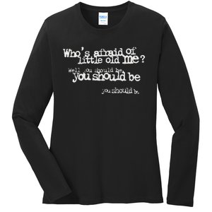 Who Afraid Of Little Old Me Ladies Long Sleeve Shirt