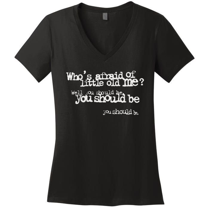 Who Afraid Of Little Old Me Women's V-Neck T-Shirt