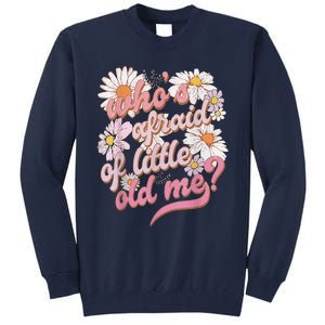 WhoS Afraid Of Little Funny Old Me Tall Sweatshirt