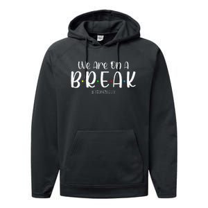 We Are On A Break Teacher Off Duty Summer Vacation Performance Fleece Hoodie