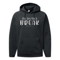 We Are On A Break Teacher Off Duty Summer Vacation Performance Fleece Hoodie